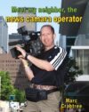 Meet My Neighbor the News Camera Operator (LB)