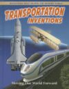 TRANSPORTATION INVENTIONS: MOVING OUR WO