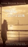 Hello America: A Refugee's Journey from Auschwitz
