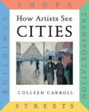 How Artists See Cities: Streets Buildings Shops