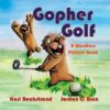 Gopher Golf: A Wordless Picture Book #3