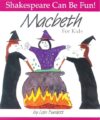 Macbeth for Kids ( Shakespeare Can Be Fun! )