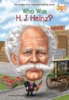 Who Was H. J. Heinz? (LB)