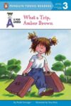 What a Trip Amber Brown #1 (A is for Amber)
