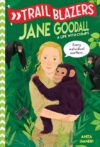 Jane Goodall: A Life with Chimps (Trailblazers)