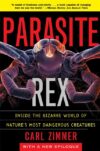 Parasite Rex: Inside the Bizarre World of Nature's