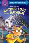 Arthur Lost in the Museum (Step Into Reading Lvl 3