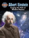 Albert Einstein: Forging the Path of Modern Physic