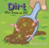 Dirt: The Scoop on Soil (Amazing Science)