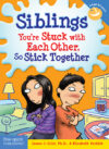 Siblings: You're Stuck with Each Other So Stick To