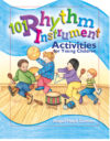 101 Rhythm Instrument Activities for Young Childre