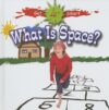 WHAT IS SPACE?