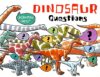 DINOSAUR QUESTIONS