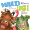 WILD ABOUT US!