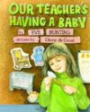 OUR TEACHER'S HAVING A BABY