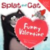 Funny Valentine ( Splat the Cat )