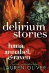 DELIRIUM STORIES : HANA  ANNABEL  AND RA