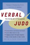 VERBAL JUDO : THE GENTLE ART OF PERSUASI