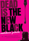 Dead Is the New Black #1 (Dead Is)