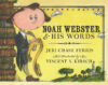 Noah Webster and His Words (HC)