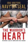 WARRIOR'S HEART : BECOMING A MAN OF COMP