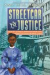 Streetcar to Justice: How Elizabeth Jennings Won