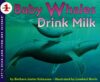 Baby Whales Drink Milk ( Let's-Read-And-Find Sci 1