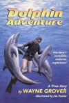 Dolphin Adventure: A True Story