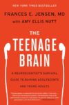 Teenage Brain: A Neuroscientist's Survival Guide t