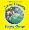Sweet Dreams Curious George (HC)