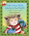 Ants in Your Pants Worms in Your Plants!