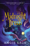 Midnight Train Enchanter's Child #2)