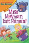 Miss Newman Isn't Human! #10 (My weirdest School)