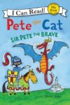 Pete the Cat: Sir Pete the Brave (HC)