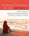 Mindfulness Workbook for Teen Self-Harm: Skills