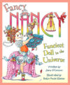 FANCIEST DOLL IN THE UNIVERSE ( Fancy Nancy )