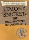 LEMONY SNICKET : THE UNAUTHORIZED AUTOBI