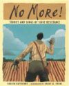 No More!: Stories and Songs of Slave Resistance