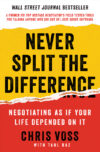 Never Split the Difference: Negotiating as If Your