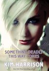SOMETHING DEADLY THIS WAY COMES