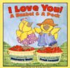 I LOVE YOU A BUSHEL & A PECK