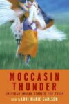 Moccasin Thunder: American Indian Stories for Toda