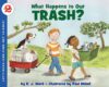 WHAT HAPPENS TO OUR TRASH?