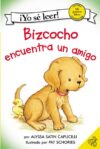 Bizcocho Encuentra Un Amigo: Biscuit Finds a Frien