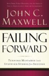 Failing Forward: Turning Mistakes Into Stepping St