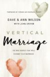 Vertical Marriage: The One Secret That Will Chang