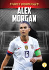 Alex Morgan (Sports Biographies)