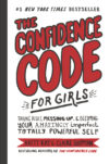 Confidence Code for Girls: Taking Risks Messing Up