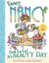 Ooh La La! It's Beauty Day (Fancy Nancy)