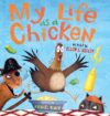 MY LIFE AS A CHICKEN